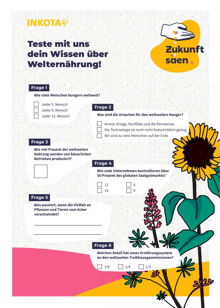 Quiz-Grafik von INKOTA zum Thema Welternährung. Sechs Fragen informieren über weltweiten Hunger, Ursachen von Hunger, Rolle bäuerlicher Landwirtschaft, Marktkonzentration im Saatgutmarkt, Verlust der Biodiversität sowie den Anteil des Ernährungssystems an globalen Treibhausgasemissionen. Überschrift: „Teste mit uns dein Wissen über Welternährung“. Slogan: „Zukunft säen“